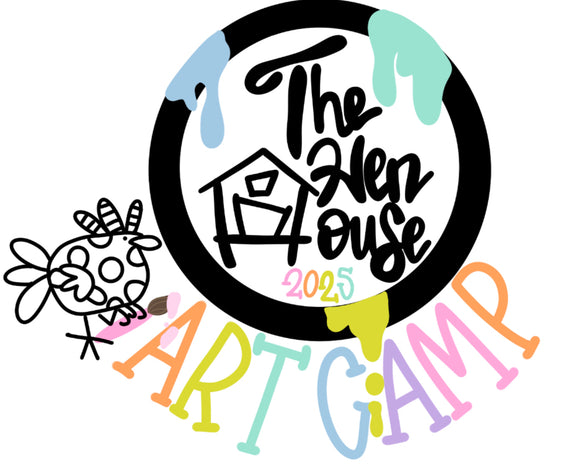 The Hen House Art Camp 2025!